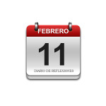 Calendario de Sabiduría……….. 11 de Febrero