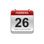 Calendario de Sabiduría……….. 26 de Febrero