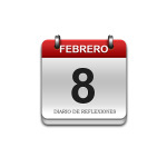 Calendario de Sabiduría……….. 8 de Febrero