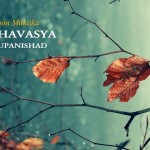 Los Upanishad Capitales: ISHAVASYA (1/10)