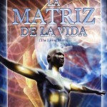 Documental: La MATRIZ DE LA VIDA