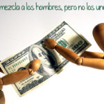El dinero mezcla a los hombre pero no los une